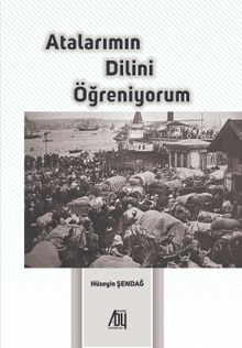 Atalarımın Dilini Öğreniyorum - Hüseyin Şendağ PDF İndir