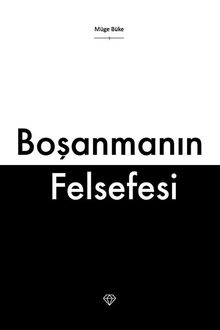 Boşanmanın Felsefesi - Av. Müge Büke PDF İndir