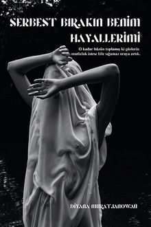 Serbest Bırakın Benim Hayallerimi - Diyana Muratjanova PDF İndir