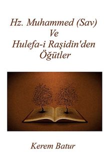 Hz. Muhammed ve Hulefa-i Raşidin’den Öğütler - Kerem Batur PDF İndir