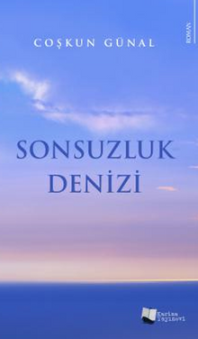 Sonsuzluk Denizi - Coşkun Günal PDF İndir