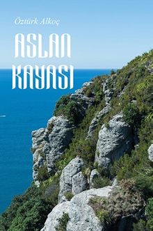 Aslan Kayası - Öztürk Alkoç PDF İndir
