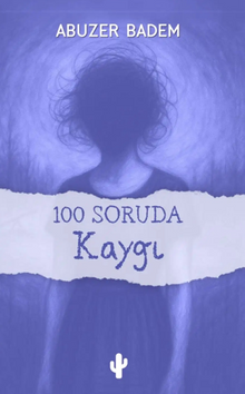 100 Soruda Kaygı - Abuzer Badem PDF İndir