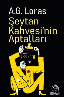 Şeytan Kahvesi’nin Aptalları - A. G. Loras PDF İndir