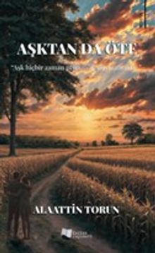 Aşktan da Öte - Alaattin Torun