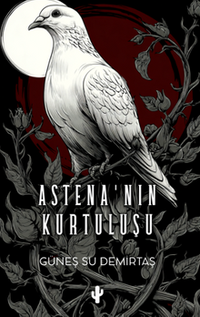 Astena’nın Kurtuluşu - Güneş Su Demirtaş PDF İndir