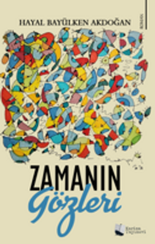 Zamanın Gözleri - Hayal Bayülken Akdoğan PDF İndir