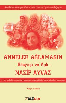 Anneler Ağlamasın  Gözyaşı ve Aşk - Nazif Ayvaz PDF İndir