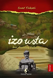 İzo Usta Bir Direniş Öyküsü - Suat Yüksel