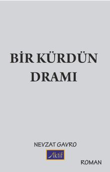Bir Kürdün Dramı - Nevzat Gavro PDF İndir