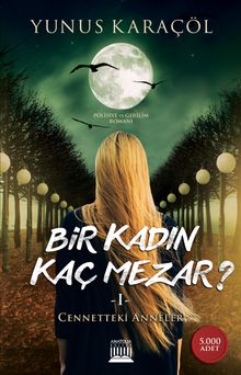 Bir Kadın Kaç Mezar? 1  Cennetteki Anneler - Yunus Karaçöl PDF İndir