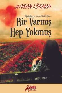 Bir Varmış Hep Yokmuş - Hasan Kökmen PDF İndir