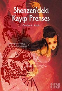 Shenzen’deki Kayıp Prenses - Cevdet A. Alazlı PDF İndir