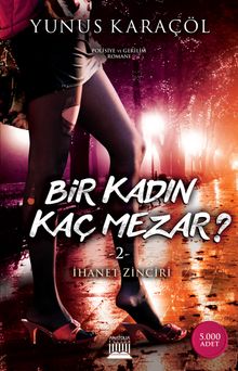 Bir Kadın Kaç Mezar? 2 / İhanet Zinciri - Yunus Karaçöl PDF İndir