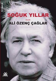 Soğuk Yıllar - Ali Özenç Çağlar