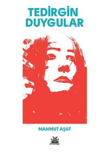 Tedirgin Duygular - Mahmut Aşut PDF İndir