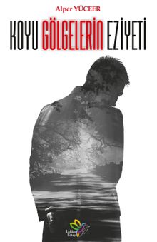 Koyu Gölgelerin Eziyeti - Alper Yüceer PDF İndir