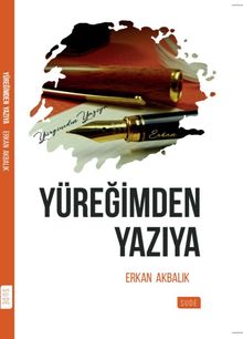 Yüreğimden Yazıya - Erkan Akbalık PDF İndir