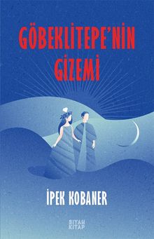 Göbeklitepe’nin Gizemi - İpek Kobaner PDF İndir