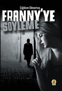Franny’ye Söyleme - Çiğdem Dönertaş PDF İndir