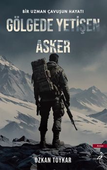 Gölgede Yetişen Asker - Özkan Toykar PDF İndir