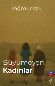 Büyümeyen Kadınlar - Yağmur Işık PDF İndir