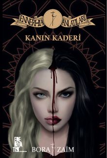 Kanın Kaderi / Ennerhia Anlatıları - Bora Zaim PDF İndir