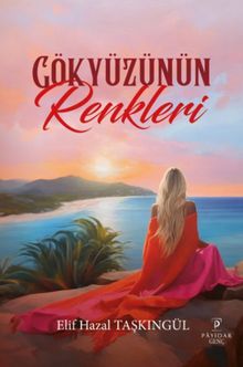 Gökyüzünün Renkleri - Elif Hazal Taşkıngül PDF İndir