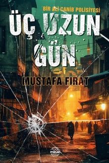 Üç Uzun Gün - Mustafa Fırat PDF İndir