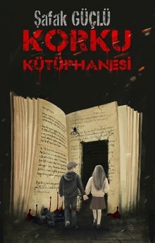 Korku Kütüphanesi - Şafak Güçlü PDF İndir