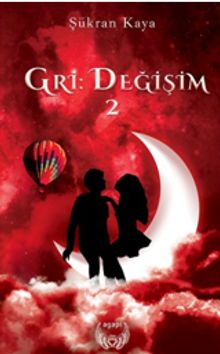 Gri : Değişim 2 - Şükran Kaya PDF İndir
