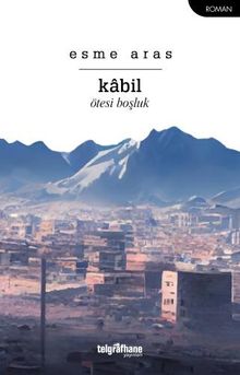 Kabil, Ötesi Boşluk - Esme Aras
