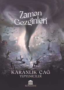 Zaman Gezginleri / Karanlık Çağ - Yepyeniciler PDF İndir