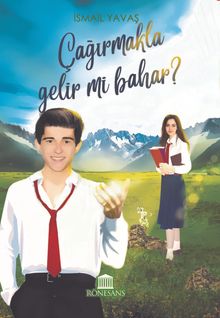 Çağırmakla Gelir mi Bahar ? - İsmail Yavaş