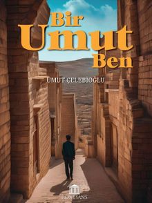 Bir Umut Ben - Umut Çelebioğlu PDF İndir