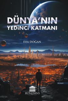 Dünya'nın Yedinci Katmanı - Eda Doğan PDF İndir