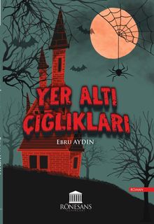 Yer Altı Çığlıkları - Ebru  Aydın PDF İndir