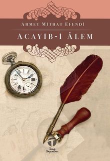 Acayi-i Alem - Ahmet Mithat Efendi