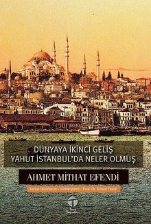 Dünyaya İkinci Geliş yahut İstanbul'da Neler Olmuş - Ahmet Mithat Efendi PDF İndir
