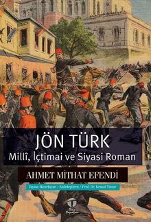 Jön Türk  Millî, İçtimai ve Siyasi Roman - Ahmet Mithat Efendi