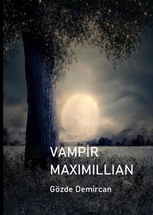 Vampir Maximillian - Gözde Demircan PDF İndir