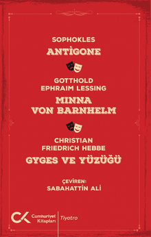 Antigone, Mınna Von Barnhelm, Ghyges ve Yüzüğü - Kolektif PDF İndir