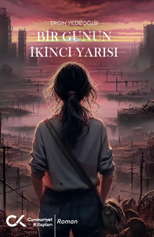 Bir Günün İkinci Yarısı - Ergin Yıldızoğlu PDF İndir