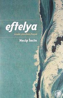 Eftelya İzinde Yitirilmiş Hayat - Necip İncin PDF İndir