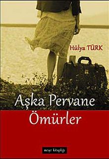 Aşka Pervane Ömürler - Hülya Türk PDF İndir