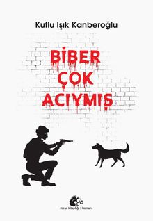 Biber Çok Acıymış - Kutlu Işık Kanberoğlu PDF İndir