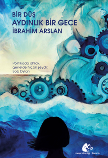 Bir Düş Aydınlık Bir Gece - İbrahim Arslan