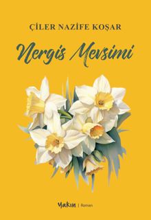 Nergis Mevsimi - Çiler Nazife Koşar PDF İndir