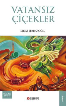 Vatansiz Çiçekler - Sedat Serdaroğlu PDF İndir