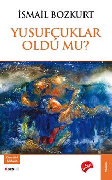 Yusufçuklar Oldu Mu? - İsmail Bozkurt PDF İndir